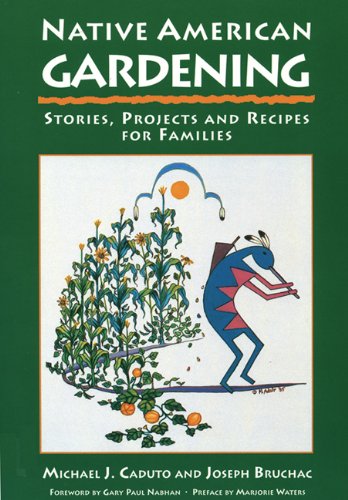 Native American Gardening Stories, Projects, and Recipes for Families [Paperback]