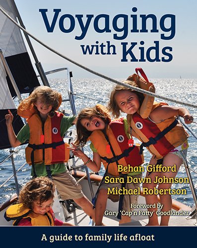 Voyaging with Kids A Guide to Family Life Afloat [Paperback]