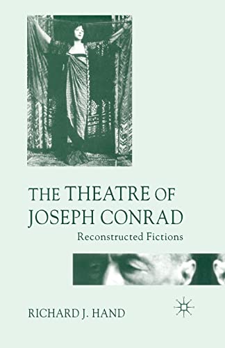 The Theatre of Joseph Conrad Reconstructed Fictions [Paperback]