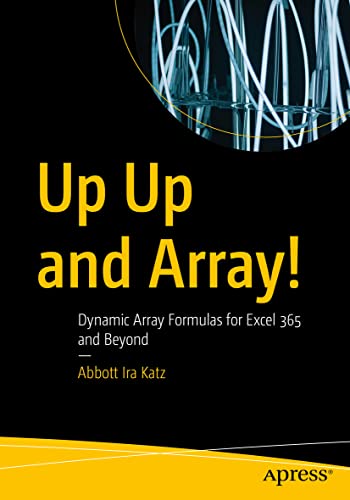 Up Up and Array Dynamic Array Formulas for Excel 365 and Beyond [Paperback]