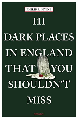 111 Dark Places in England That You Shouldn't Miss [Paperback]