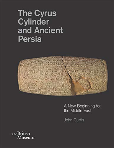 The Cyrus Cylinder and Ancient Persia A New Beginning for the Middle East [Hardcover]