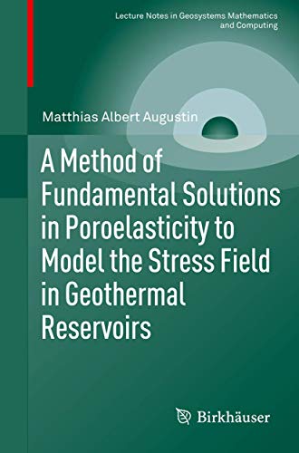 A Method of Fundamental Solutions in Poroelasticity to Model the Stress Field in [Paperback]