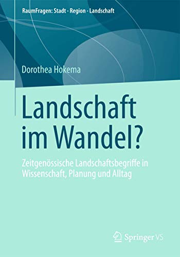 Landschaft im Wandel Zeitgenssische Landschaftsbegriffe in Wissenschaft, Plan [Paperback]