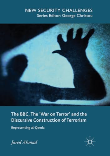 The BBC, The 'War on Terror' and the Discursive Construction of Terrorism Repre [Paperback]