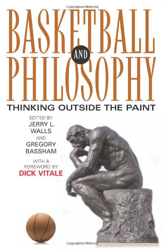 Basketball And Philosophy Thinking Outside The Paint (the Philosophy Of Popular [Hardcover]
