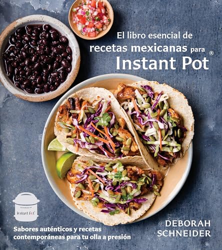 El libro esencial de recetas mexicanas para Instant Pot / The Essential Mexican  [Paperback]