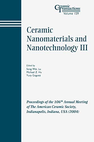 Ceramic Nanomaterials and Nanotechnology III Proceedings of the 106th Annual Me [Paperback]
