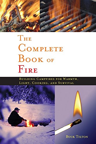 Complete Book of Fire Building Campfires for Warmth, Light, Cooking, and Surviv [Paperback]