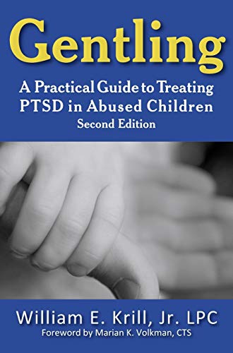 Gentling A Practical Guide To Treating Ptsd In Abused Children, 2nd Edition (ne [Hardcover]