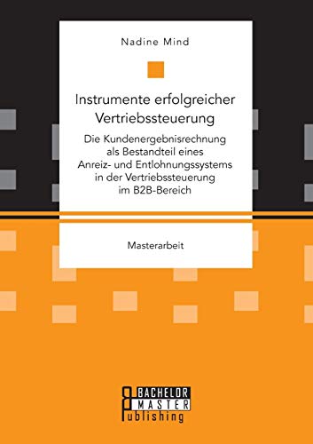 Instrumente Erfolgreicher Vertriebssteuerung Die Kundenergebnisrechnung Als Bes [Paperback]
