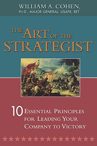 The Art of the Strategist 10 Essential Principles for Leading Your Company to V [Paperback]