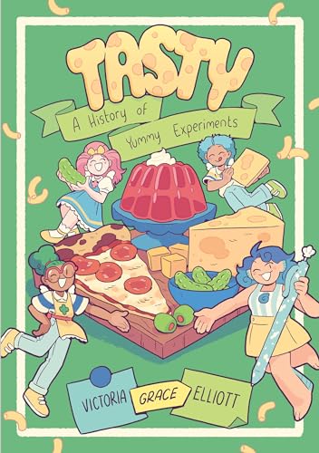 Tasty A History of Yummy Experiments (A Graphic Novel) [Hardcover]