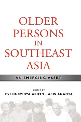 Older Persons In Southeast Asia An Emerging Asset [Hardcover]
