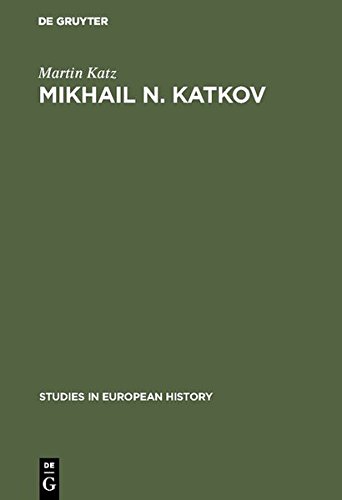 Mikhail N. Katkov  A political Biography 1818 - 1887 [Hardcover]