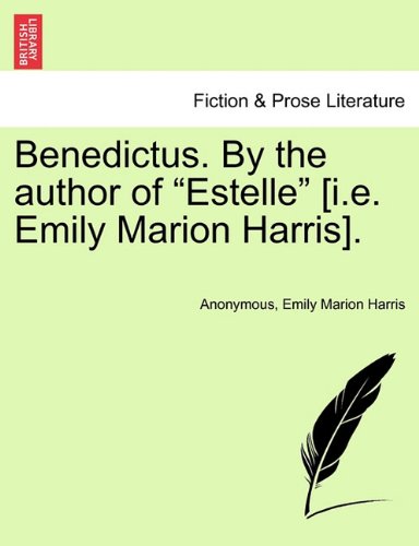 Benedictus by the Author of Estelle [I E Emily Marion Harris] [Paperback]