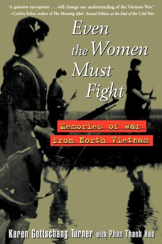 Even the Women Must Fight Memories of War from North Vietnam [Hardcover]