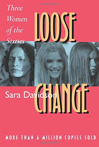 Loose Change Three Women of the Sixties [Paperback]