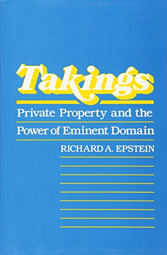 Takings Private Property And The Power Of Eminent Domain [Paperback]