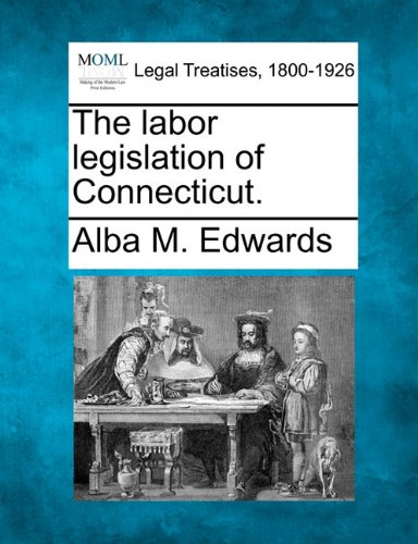 labor legislation of Connecticut [Paperback]
