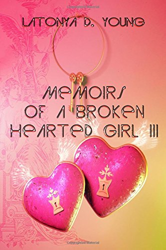 Memoirs Of A Broken Hearted Girl Iii [Paperback]