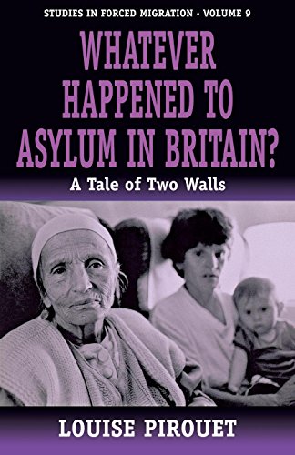 Whatever Happened to Asylum in Britain A Tale of Two Walls [Paperback]