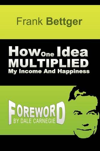How One Idea Multiplied My Income And Happiness [Paperback]