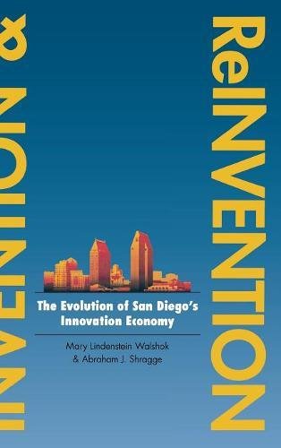 Invention and Reinvention The Evolution of San Diego&146s Innovation Economy [Hardcover]