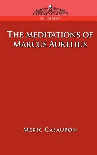 The Meditations Of Marcus Aurelius [Paperback]
