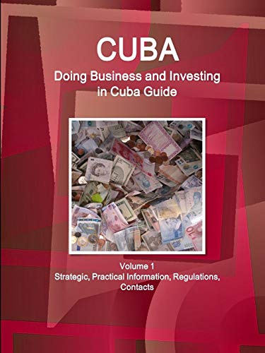 Doing Business and Investing in Cuba Guide [Paperback]