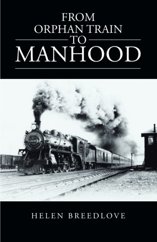 From Orphan Train to Manhood [Paperback]