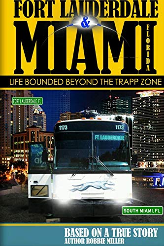 Ft. Lauderdale and Miami, Florida-Life Bounded Beyond the Trapp Zone [Paperback]