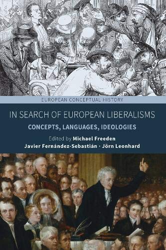 In Search of European Liberalisms Concepts, Languages, Ideologies [Hardcover]