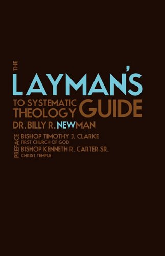 Layman's Guide to Systematic Theology [Paperback]