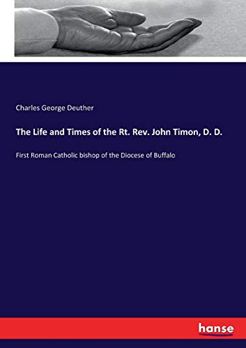 Life and Times of the Rt. Rev. John Timon, D. D. [Paperback]