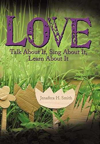 Love  Talk about It, Sing about It, Learn about It [Hardcover]