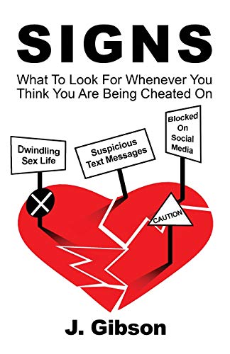 Signs  What to Look for Whenever You Think You Are Being Cheated On [Paperback]