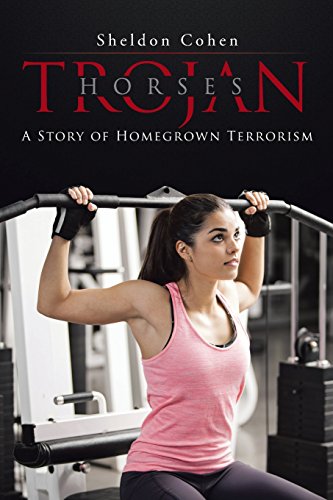 Trojan Horses A Story Of Homegrown Terrorism [Paperback]
