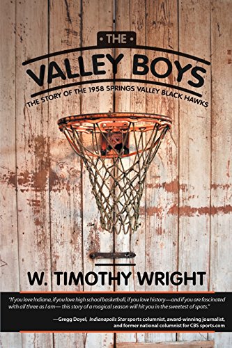 Valley Boys  The Story of the 1958 Springs Valley Black Hawks [Paperback]