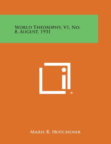 World Theosophy, V1, No. 8, August 1931 [Paperback]