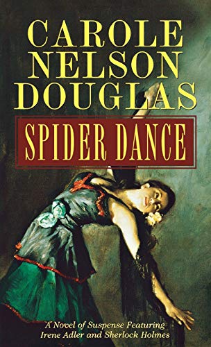 Spider Dance A Novel of Suspense Featuring Irene Adler and Sherlock Holmes [Paperback]