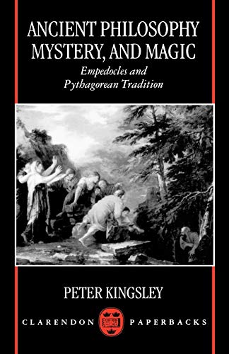 Ancient Philosophy, Mystery, and Magic Empedocles and Pythagorean Tradition [Paperback]
