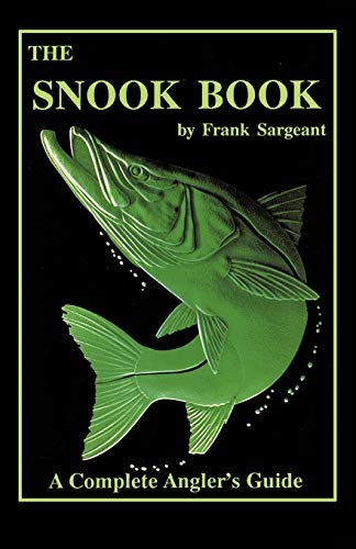 The Snook Book A Complete Anglers Guide [Paperback]