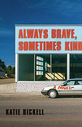 Always Brave, Sometimes Kind A Novel [Paperback]