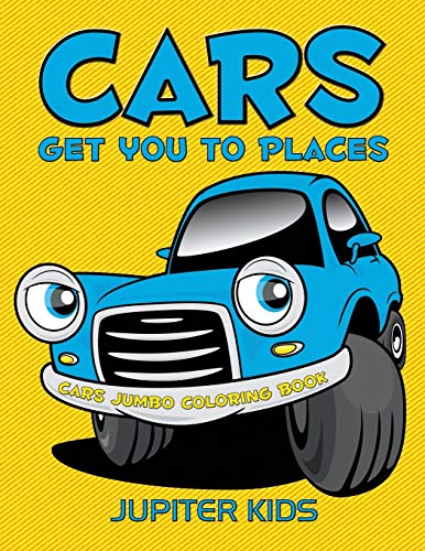 Cars Get You to Places  Cars Jumbo Coloring Book [Paperback]