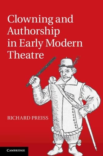 Clowning and Authorship in Early Modern Theatre [Paperback]