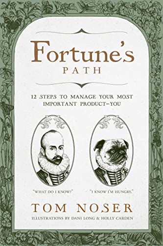 Fortune's Path 12 Steps To Manage Your Most Important Product-You [Paperback]