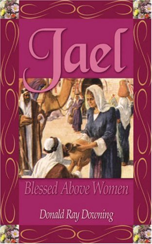 Jael Blessed Above Women [Paperback]