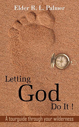 Letting God Do It  A Tourguide Through Your Wilderness [Paperback]