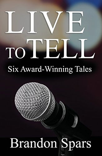 Live to Tell  Six Award-Winning Tales [Paperback]